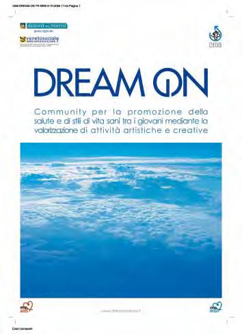 I PRODOTTI DREAM ON PER LA CAMPAGNA DI PREVENZIONE CONTRO LE DROGHE Dalle attività che Dream On svolge, o meglio fa