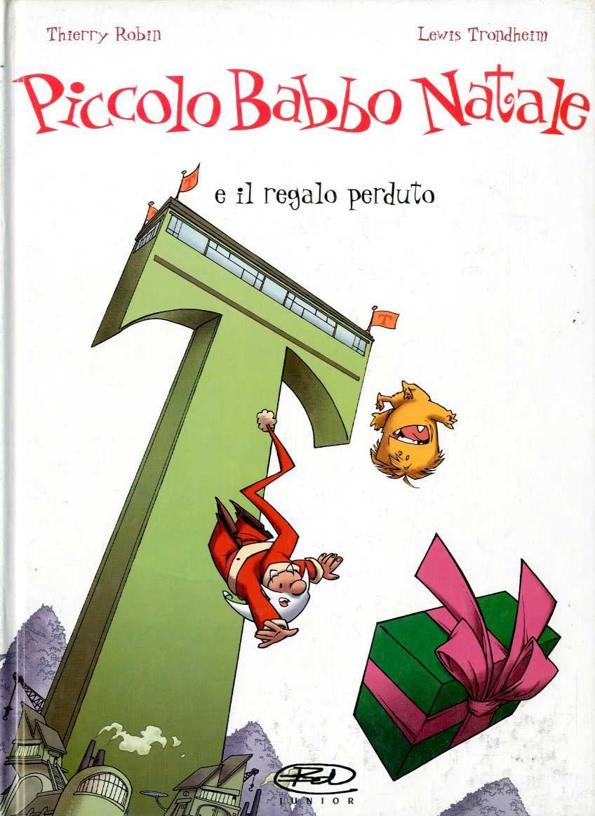 Piccolo Babbo Natale e il regalo perduto / Thierry Robin, Lewis