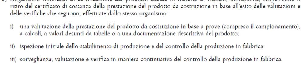 Il fabbricante redige la dichiarazione di prestazione e determina il prodotto-tipo in base alle