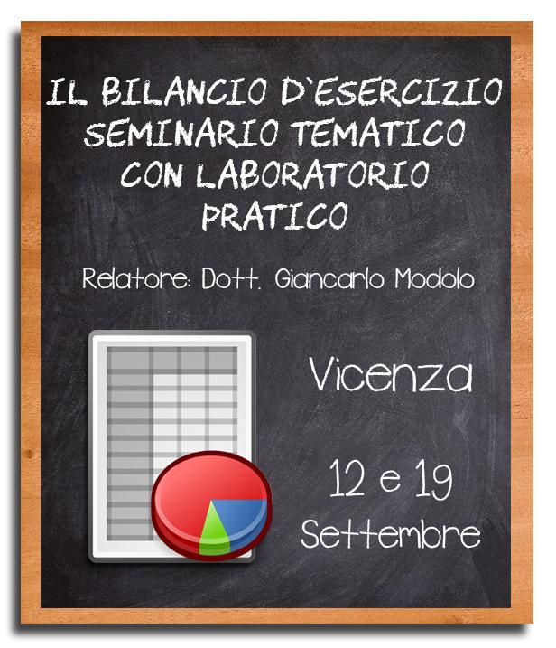 Il Bilancio d'esercizio, Seminario Tematico con laboratorio pratico - 12 e 19 Settembre, Vicenza - Dott.