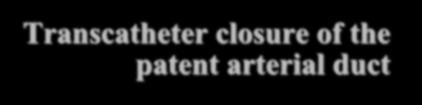 Transcatheter closure of