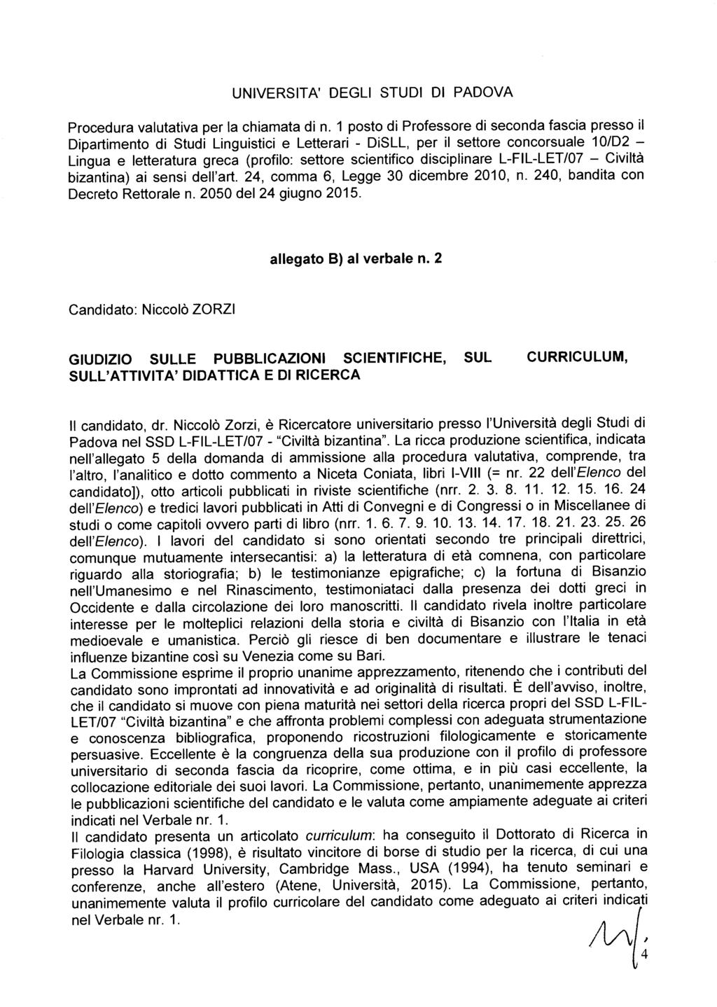 presso il Dipartimento di Studi Linguistici e Letterari - DiSLL, per il settore concorsuale 1 O/D2 - Lingua e letteratura greca (profilo: settore scientifico disciplinare L-FIL-LET/07 - Civiltà