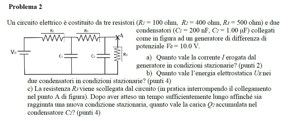 Esercizio 7 Un circuito elettrico è costituito da tre resistori (R 1=100 Ω, R 2=400 Ω er 3=500 Ω) e due condensatori C 1=200 nf, C 2=1 µf) collegati come in figura ad un generatore di differenza f di
