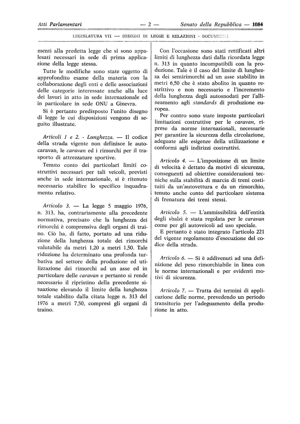 Atti Parlamentari 2 Senato della Repubblica 1084 LEGISLATURA VII DISEGNI DI LEGGE E RELAZIONI - DOCUMENTI menti alla predetta legge che si sono appalesati necessari in sede di prima applicazione