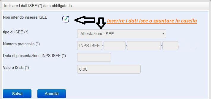 Sezione 2 Isee. Cliccate a sinistra sulla voce Isee e poi su Inserimento Dati. Apparirà una schermata simile alla seguente: Cliccare su: Non intendo inserire ISEE Premere il tasto Salva.