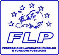Federazione Lavoratori Pubblici e Funzioni Pubbliche Centro Studi e Documentazione 00187 ROMA Via Piave 61 sito internet: www.flp.it Email: flp@flp.it tel. 06/42000358 06/42010899 fax.