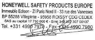 Dichiarazione di conformità CE Il produttore o il suo rappresentante legale nella CE: Honeywell Safety Products Europe Dichiara che il Dispositivo di protezione individuale qui descritto è conforme