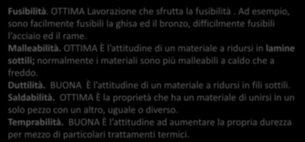 Fusibilità. OTTIMA Lavorazione che sfrutta la fusibilità.