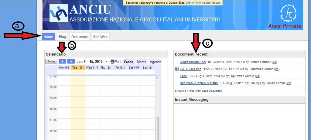 Home page area riservata Nell Home page dell area riservata è utilizzabile un calendario condiviso a) e l elenco dei