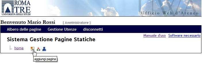 2.3.2 Inserire una nuova sezione del sito Per inserire una nuova sezione del sito è sufficiente ciccare sull icona aggiungi accanto all etichetta home: Figura 8: aggiungere una sezione In questo modo