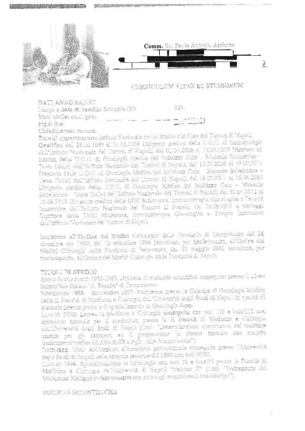 Comm. Dr. Paolo Antonio Ascierto CURRICULUM VITAE ET STUDIORUM DATI ANAGRAFICI Luogo e data di nascita: Solopaca (BN)W -1964. Stato civile: coniugato. Figli: due: Cittadinanza: italiana.