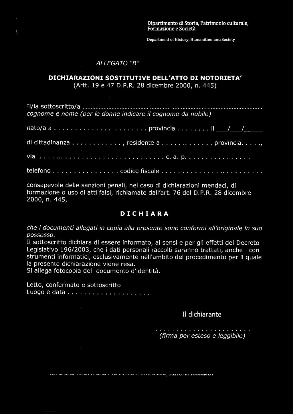 TOR VERGATA UNIVERSITÀ DEGLI STUDI DI ROMA Dipartimento di Storia, Patrimonio culturale, Formazione e Società Department of History, Humanities and Society ALLEGATO "B" DICHIARAZIONI SOSTITUTIVE