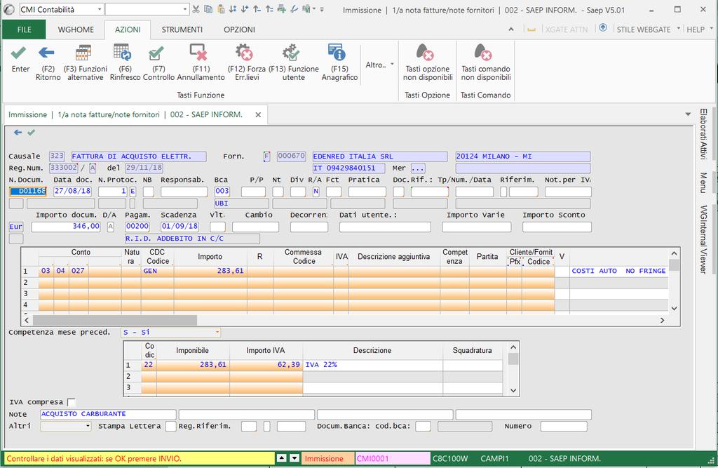 4. REGISTRAZIONE IN PRIMA NOTA FORNITORI. In questa prima fase il documento passivo viene registrato in Contabilità con le normali funzioni C8 o Ve.Fa.