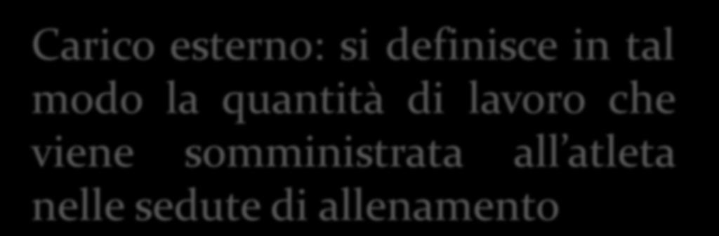 Carico esterno: si definisce in tal modo la quantità di lavoro