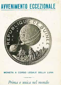 Al riguardo la pubblicità presente su alcuni giornali dell epoca scriveva: «Queste sono le prime ed uniche monete esistenti nel mondo con l uomo fuori dalla Terra, ma sulla Luna e fanno parte della