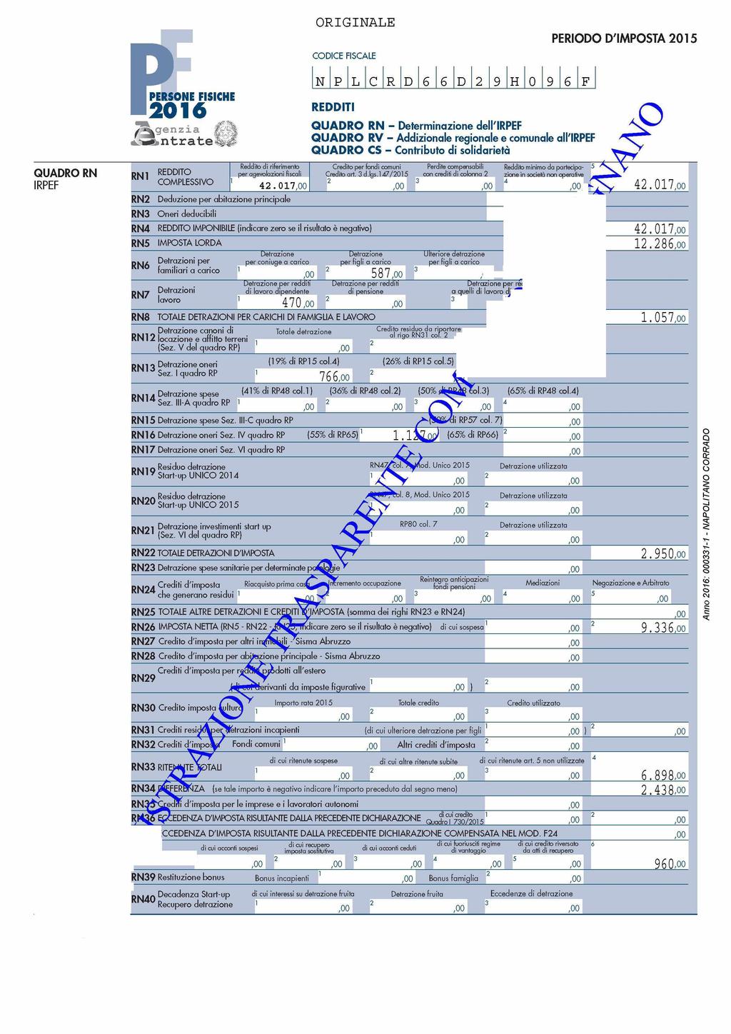 CODICE FISCALE PERIODO D'IMPOSTA 015 QUADRO RN IRPEF PPERSONE FISICHE 01 ^ g e n z i a { r L' C J L n t r a t e RN 1 REDDITO COMPLESSIVO Reddit di riferiment per agevlazini fiscali 4.