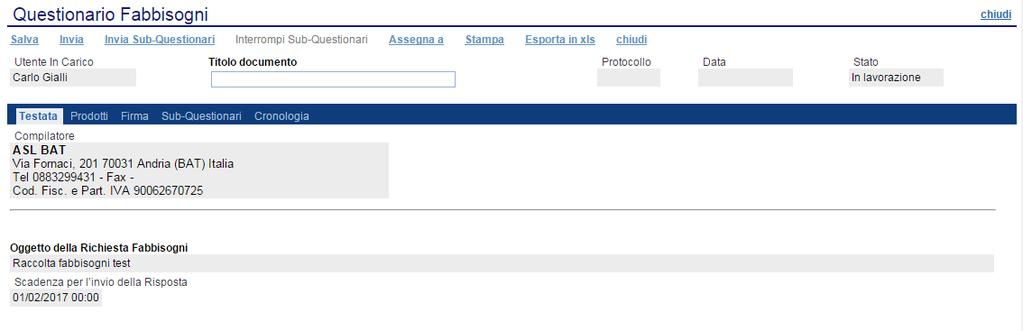 Questionario Fabbisogni Una volta preso in carico la richiesta, l utente collegato può procedere alla compilazione del Questionario.