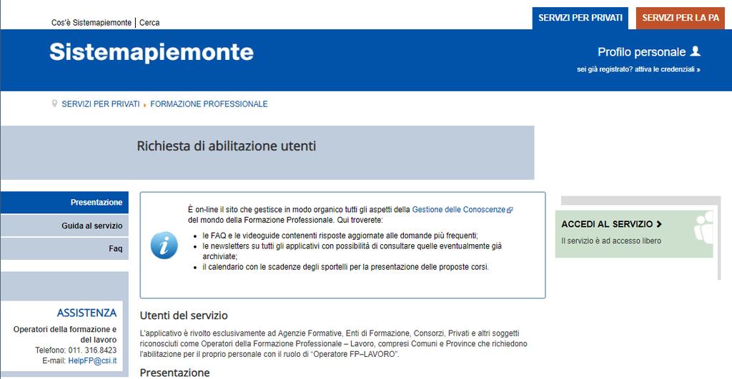 Richiesta abilitazione al ruolo OPERATORE FP LAVORO Una volta che il Comune, o l Unione dei Comuni, è presente nell Anagrafe Regionale degli Operatori è possibile proseguire chiedendo, per il proprio