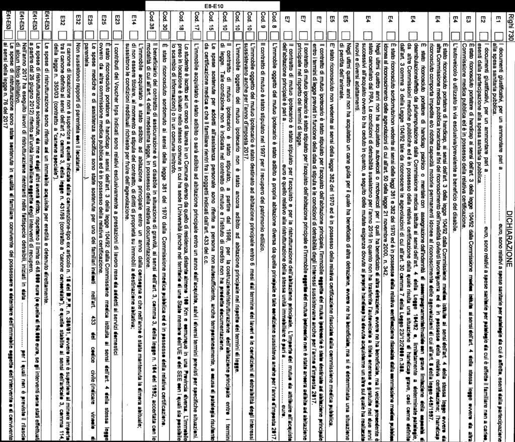 75 dll rspnsabltà pnal prvst dall artcl 76 dl mdsm DPR nl cas d dcharazn mndac, falstà ngl att, us sbzn d att fals, cntnnt dat nn pù rspndnt a vrtà, dchara quant sgu: Rgh 730 DCHARAZON r dcumnt