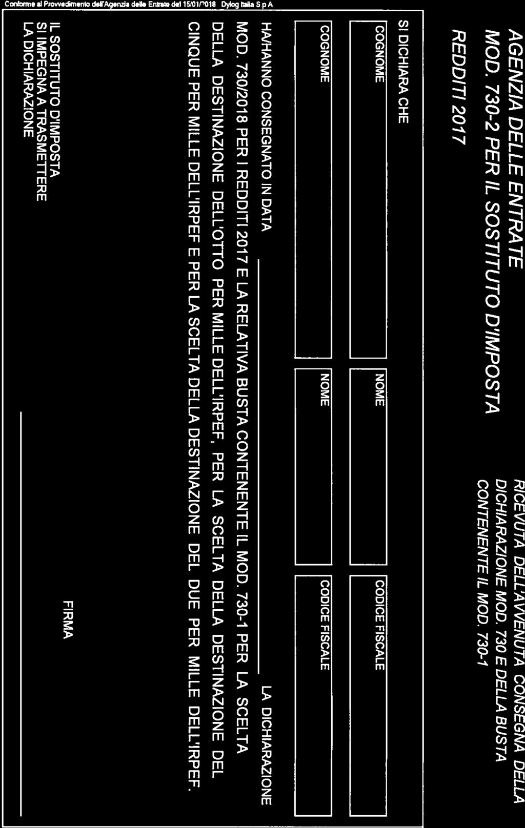 . HA/HANNO AGENZA DELLE ENTRATE MOD. 730- PER L SOSTTUTO D MPOSTA REDDT 017 RCEVUTA DELL AVVENUTA CONSEGNA DELLA DCHARAZONE MOD. 730 E DELLA BUSTA CONTENENTE L MOD.