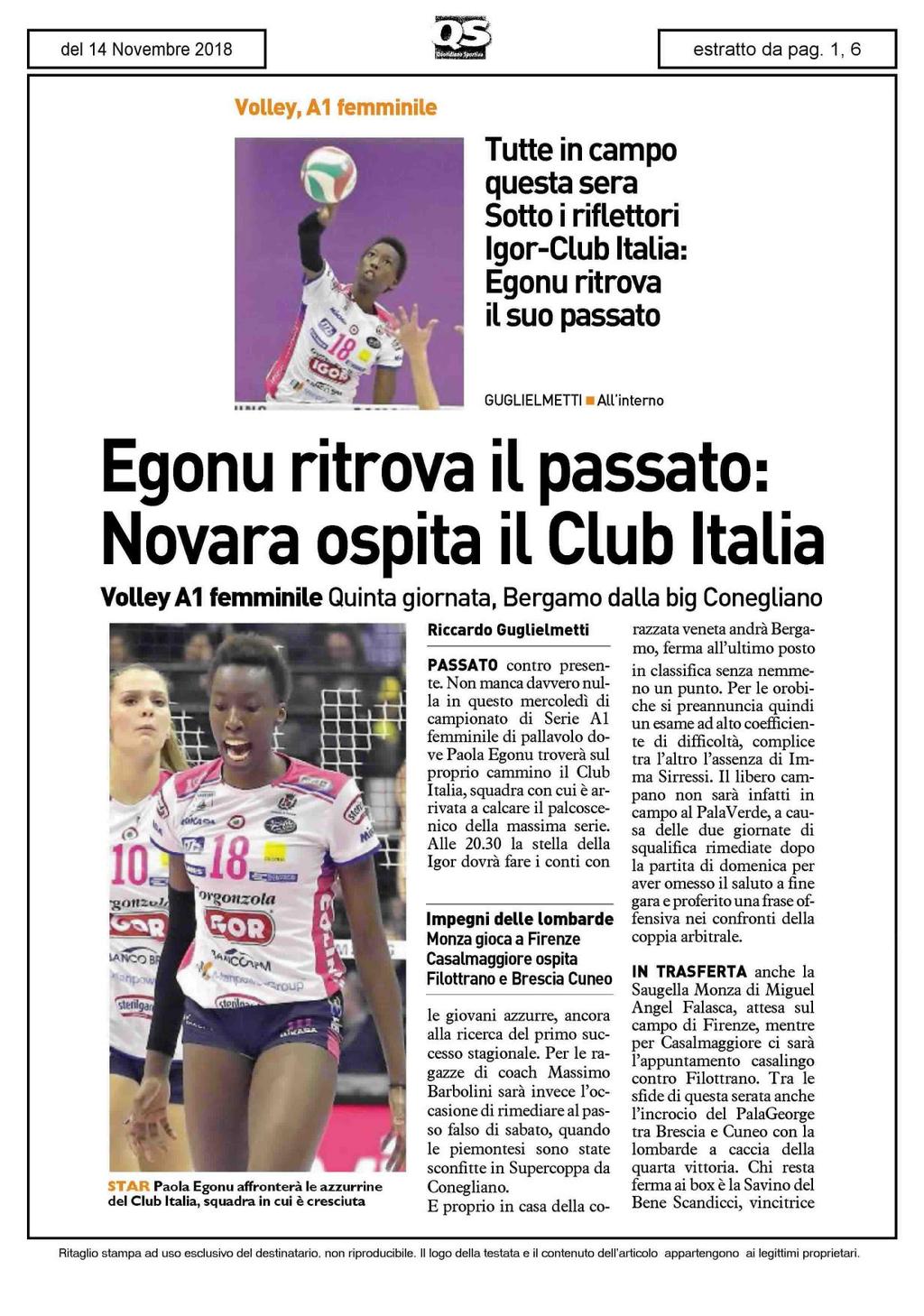 Tutte in campo questa sera Sotto i riflettori Igor-Club Italia: Egonu ritrova il suo passato GUGLIELMETTI All'interno Egonu ritrova il passato: Novara ospita il Club Italia Volley A1 femminile Quinta