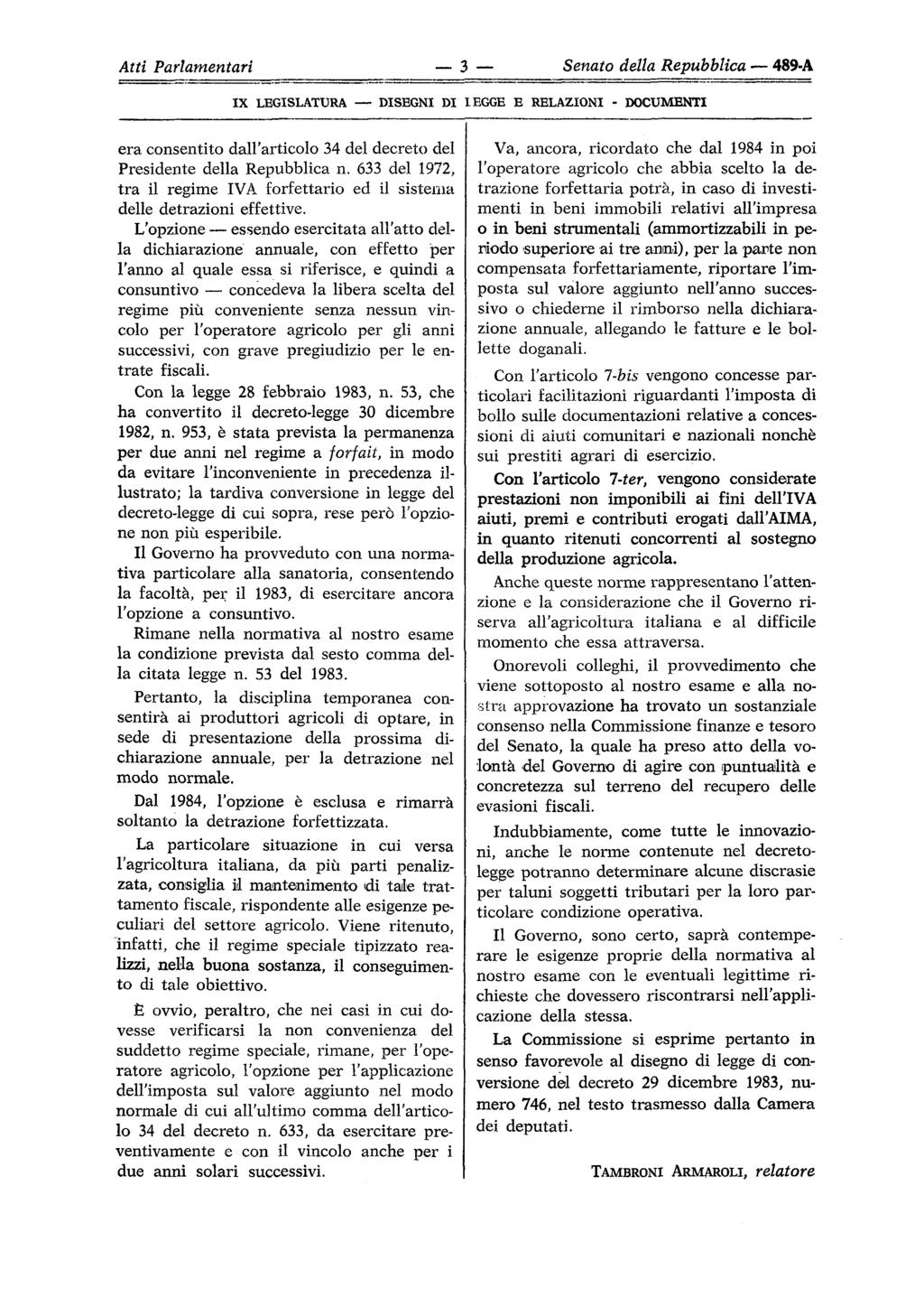 Atti Parlamentari Senato della Repubblica 489-A IX LEGISLATURA DISEGNI DI 1EGGE E RELAZIONI - DOCUMENTI era consentito dall'articolo 34 del decreto del Presidente della Repubblica n.