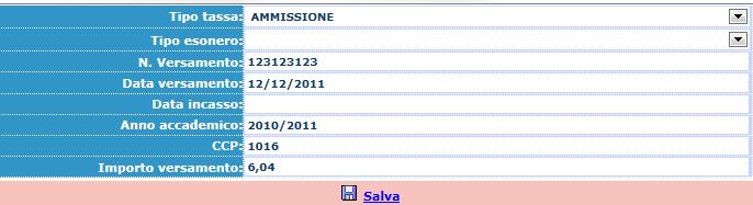 (Obbligatoria) Numero del versamento: inserire il numero del versamento Anno Accademico: 2019/2020 CCP/IBAN: non modificare perché già preimpostato Importo del versamento: non modificare perché già