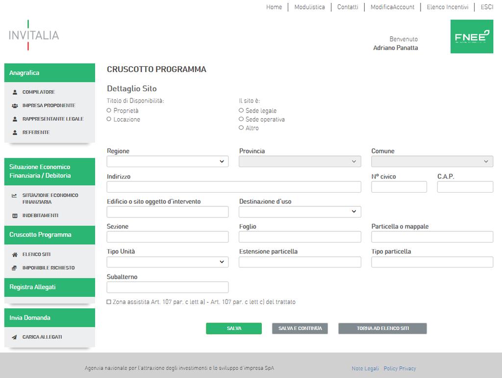 5. Cruscotto Programma Completata la sezione relativa ai dati economici finanziari si può iniziare la compilazione dei campi relativi al sito o ai siti nei quali verrà realizzato l intervento di