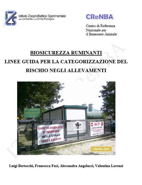 BIOSICUREZZA RUMINANTI Check-list italiana ClassyFarm CHECK LIST COMPLETA VALIDA PER LE POPOLAZIONI DI RUMINATI PRESENTI NEL SISTEMA PUNTI FOCALI: Controllo ingresso uomini e automezzi Controllo