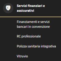 Menu secondo livello Servizi finanziari e assicurativi Finanziamentie servizibancariin convenzione: elenca tutti i servizi bancari e di finanziamento che sono disponibili accedendo al