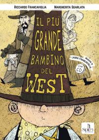 978-88-99268-60-2 IL PIÙ GRANDE BAMBINO DEL WEST Ediz. illustrata.