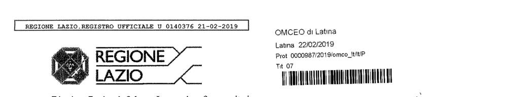 REGIONE LAZIO.REGISTRO OFFICIALE U 0140376 21-02-2019 OMCEO di Latina Latina 22/02/2019 Prot 0000987/2019/omco_!t/lt/P Tit 07 Prot. n. del Alle Aziende Sanitarie del Lazio AìPA.N.C.I. Agli Ordini dei