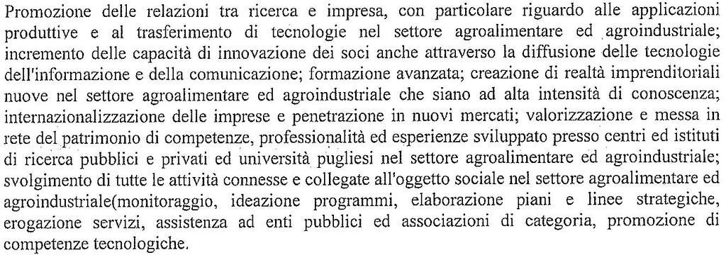 Denominazione: Distretto Agroalimentare Regionale Forma giuridica: Società consortile a responsabilità limitata Capitale sociale (Fondo consortile): 500.000,00 Valore partecipazione: 2.