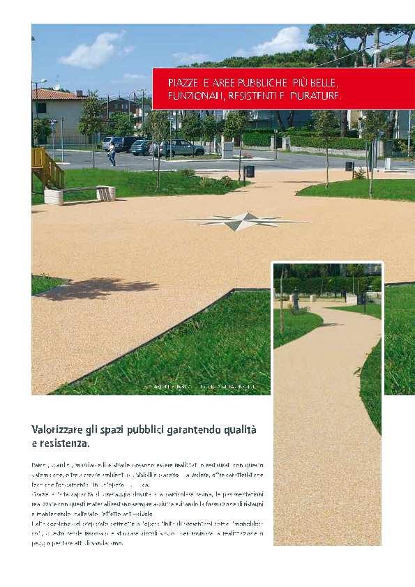 Valorizzare gli spazi pubblici garantendo qualità e resistenza Parchi, giardini,marciapiedi, e strade possono essere realizzati o restaurati con questo sistema che, oltre a creare ambienti più