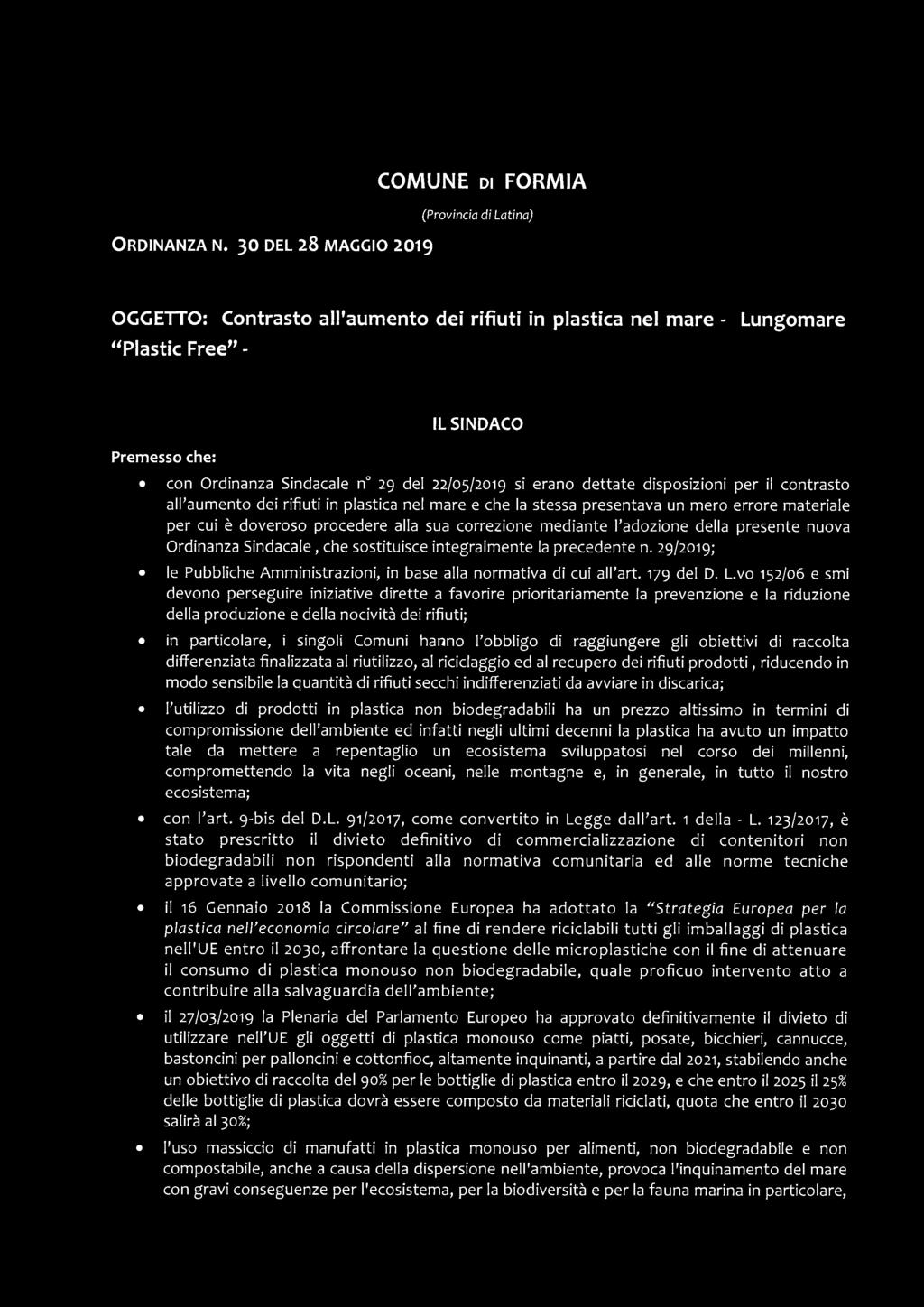 Ordinanza Sindacale n 29 del 22/05/2019 si erano dettate disposizioni per il contrasto all aumento dei rifiuti in plastica nel mare e che la stessa presentava un mero errore materiale per cui è