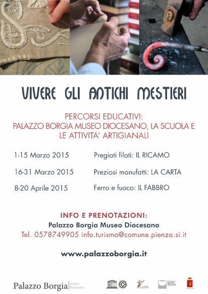 VIVERE GLI ANTICHI MESTIERI Fino al 20 Aprile 2015 Pienza, Palazzo Borgia Museo Diocesano Percorsi educativi: il museo, la scuola e le attività artigianali.