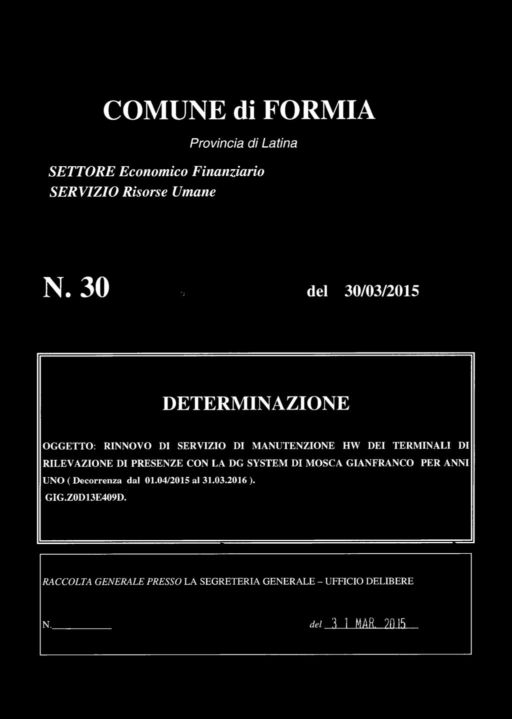 RILEVAZIONE DI PRESENZE CON LA DG SYSTEM DI M OSCA GIANFRANCO PER ANNI UNO ( Decorrenza dal 01.