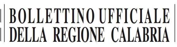 della Calabria. Presidente o Assessore/i Proponente/i: On.le Carlo Guccione Relatore (se diverso dal proponente): Dirigente/i Generale/i: Dott.