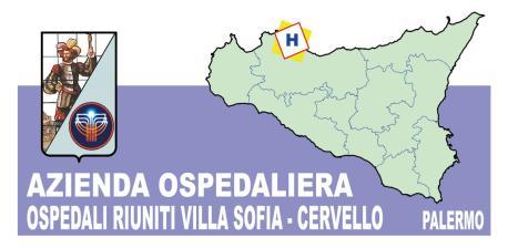 Azienda Ospedaliera OSPEDALI RIUNITI VILLA SOFIA CERVELLO Sede Legale Viale Strasburgo n.233 90146 Palermo -Tel 0917801111 - P.I.05841780827 Unità Operativa Complessa Approvvigionamenti Tel. 091.7808132 Fax.