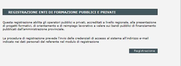 Nella sezione REGISTRAZIONE ENTI DI FORMAZIONE PUBBLICI E PRIVATI cliccare sul pulsante REGISTRAZIONE (Figura 3).