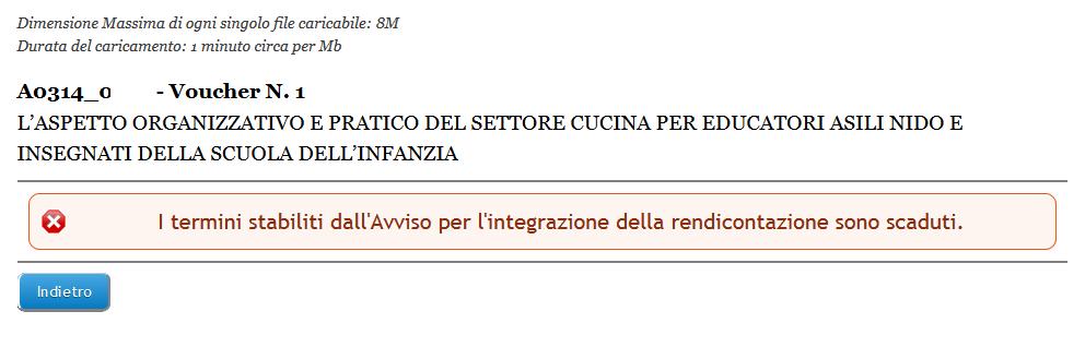 Se sono scaduti i termini indicati nell Avviso per poter integrare un rendiconto presentato, compare questo messaggio: non è