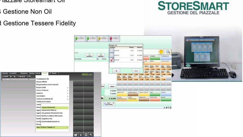 La Gestione del Piazzale di Maser come è composta - Gestione Piazzale Storesmart Oil - SmartPOS Gestione Non Oil - SmartCard Gestione Tessere Fidelity Gestione Piazzale StoreSmart Oil : - Gestione
