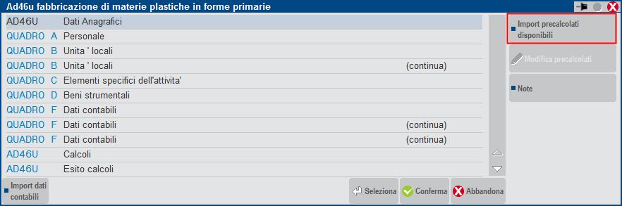 La differenza sostanziale è data dai valori precalcolati, che dovranno essere importati nell ISA ai fini del calcolo: A tale scopo è disponibile il pulsante Import precalcolati disponibili [F3]; deve