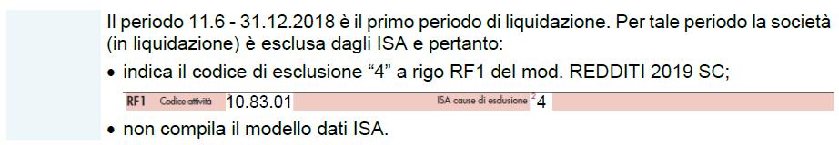 MODIFICA IN CORSO D ANNO DELL ATTIVITÀ ESERCITATA Come sopra accennato, la modifica in corso d anno dell attività esercitata rappresenta una causa di esclusione dagli ISA riconducibile a quella