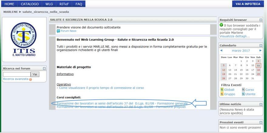 2. Accesso ai corsi MARLENE Per accedere ai corsi basta cliccare sul titolo del corso che si vuole frequentare Quando si accede per la prima volta ad un corso occorre confermare l iscrizione alla