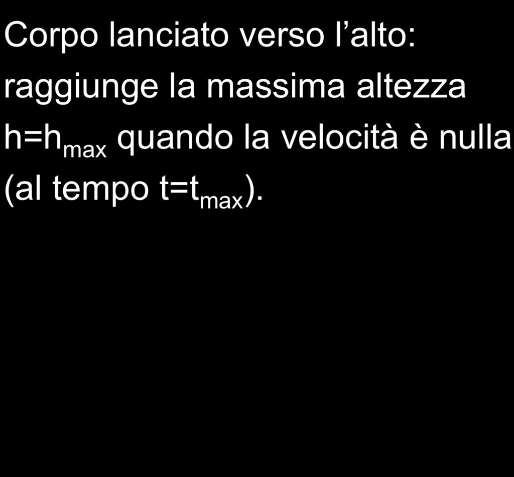 MOTO VERTICALE NEL CAMPO DELLA GRAVITÀ Corpo lanciato