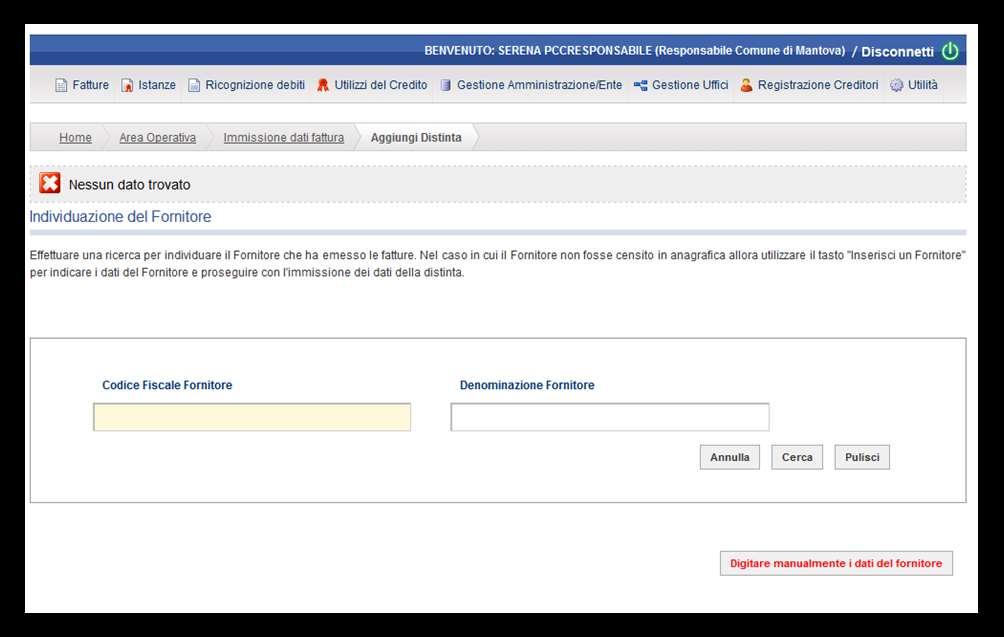 Qualora i criteri utilizzati per la ricerca del fornitore non restituiscano alcun risultato, il sistema consente l inserimento manuale dei dati identificativi del creditore.