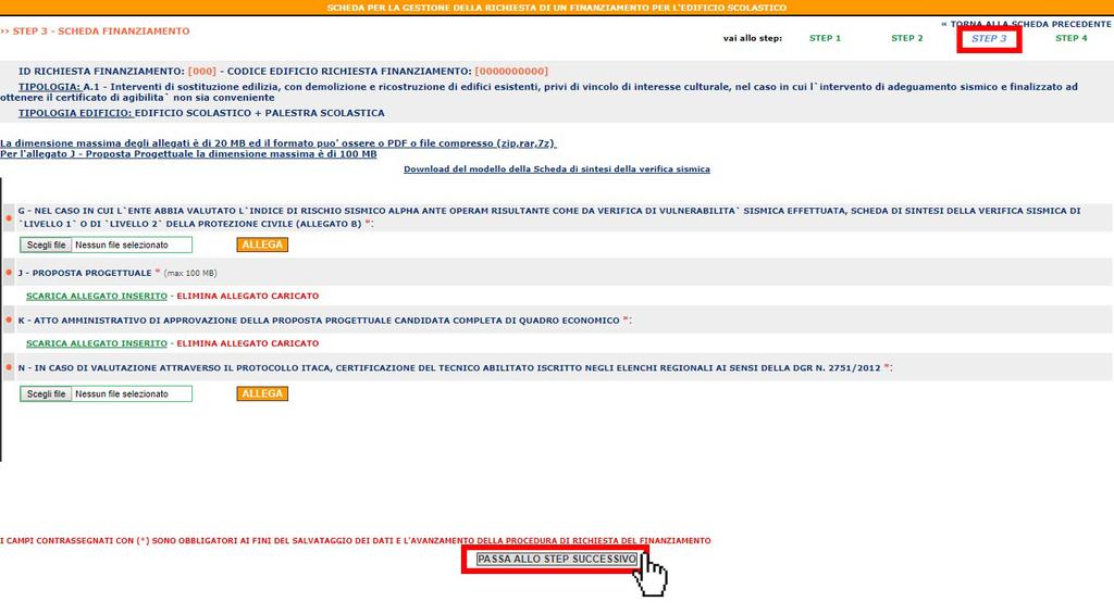 STEP 3 In questa sezione è possibile caricare gli allegati richiesti nel bando.