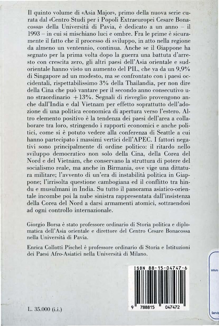 Il quinto volume di «Asia Major», primo della nuova serie curala dal «Centro Studi per i Popoli Extraeuropei Cesare Bonacossa» della Università di Pavia, è dedicato a un anno - il 1993 - in cui si