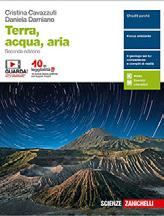 Cristina Cavazzuti Daniela Damiano Terra, acqua, aria Seconda edizione (Logo casa editrice) Destinazione Ordine e indirizzo di scuola Scuola secondaria di secondo grado Materia Scienze della Terra La